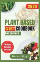 Plant Based Diet Cookbook for Seniors