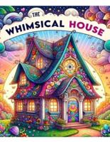 The Whimsical House
