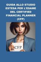 Guida Allo Studio Estesa Per l'Esame Del Certified Financial Planner (CFP)