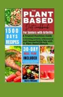 The Plant Based Diet Cookbook for Seniors With Arthritis