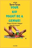 Your Kid Might Be a Genius