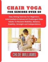 Chair Yoga For Seniors Over 60