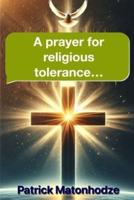 A Prayer for Religious Tolerance.