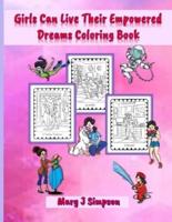 Girls Can Live Their Empowered Dreams Coloring Book