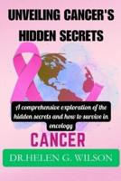 Unveiling Cancer's Hidden Secrets