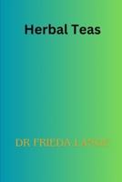 Herbal Teas By Dr Frieda Lange