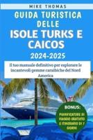 Guida Turistica Delle Isole Turks E Caicos 2024-2025