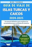 Guía De Viaje De Islas Turcas Y Caicos 2024-2025