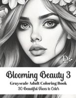 Blooming Beauty 3 - Grayscale Adult Coloring Book