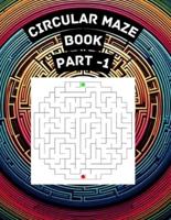 Circular Maze Puzzle Book - Part 1