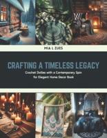 Crafting a Timeless Legacy