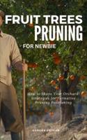 Fruit Trees Pruning for Newbie