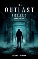 The Outlast Trials Game Guide