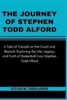 The Journey of Stephen Todd Alford