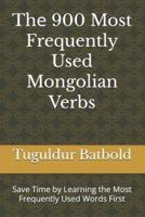 Thе 900 Most Frequently Used Mongolian Verbs