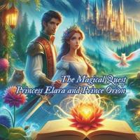 The Magical Quest of Princess Elara and Prince Orion