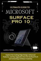 Ultimate Guide to Microsoft Surface Pro 10