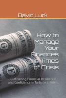 How to Manage Your Finances in Times of Crisis
