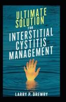 Ultimate Solution for Interstitial Cystitis Management