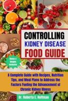 Controlling Kidney Disease Food Guide