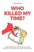 Who Killed My Time?