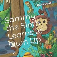 Sammy the Sloth Learns to Own Up