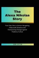 The Alexa Nikolas Story