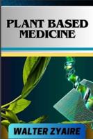 Plant Based Medicine