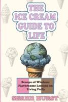 The Ice Cream Guide to Life