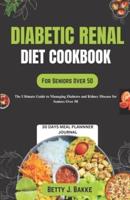 Diabetic Renal Diet Cookbook for Seniors Over 50