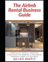 The Airbnb Rental Business Guide