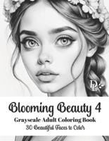 Blooming Beauty 4 - Grayscale Adult Coloring Book