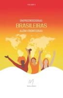 Empreendedoras Brasileiras Além-Fronteiras (Volume II)