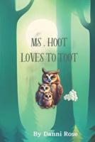 Ms Hoot Loves to Toot.