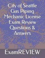 City of Seattle Gas Piping Mechanic License Exam Review Questions & Answers