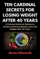 Ten Cardinal Secrets for Losing Weight After 40 Years