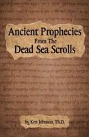 Ancient Prophecies from the Dead Sea Scrolls