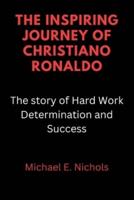 The Inspiring Journey of Christiano Ronaldo