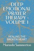 Deep Emotional Prayer Therapy - Volume 1