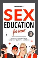 Sex Education for Teens - Answers You Seek, For the Questions You're Too Shy to Ask