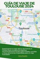 Guía De Viaje De Toulouse 2024