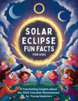Solar Eclipse Fun Facts for Kids