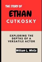 The Story of Ethan Cutkosky