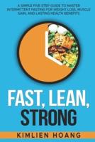 Fast, Lean, Strong