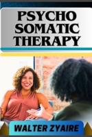 Psycho Somatic Therapy