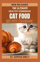 The Ultimate Homemade Cat Food Recipes Cookbook
