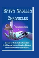 Satya Nadella Chronicles