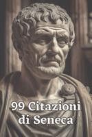 99 Citazioni Di Seneca