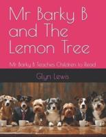 Mr Barky B and The Lemon Tree