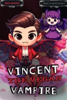 Vincent The Vegan Vampire